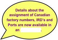  Details about the assignment of Canadian factory numbers, IRD’s and Ports are now available in an NCM exhibit.
