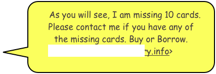    As you will see, I am missing 10 cards.  Please contact me if you have any of
the missing cards. Buy or Borrow.   <Tony@CigarHistory.info>