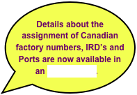  Details about the assignment of Canadian factory numbers, IRD’s and Ports are now available in an NCM exhibit.
