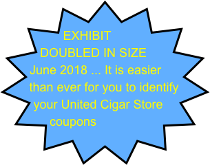             EXHIBIT                   DOUBLED IN SIZE 
June 2018 ... It is easier than ever for you to identify your United Cigar Store coupons

